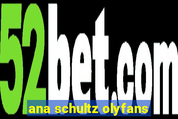 ana schultz olyfans